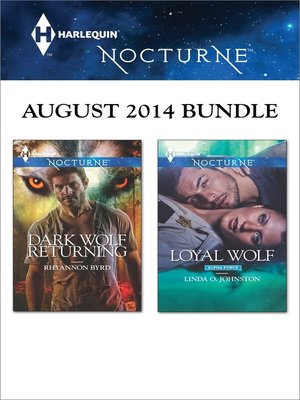 cover image of Harlequin Nocturne August 2014 Bundle: Dark Wolf Returning\Loyal Wolf